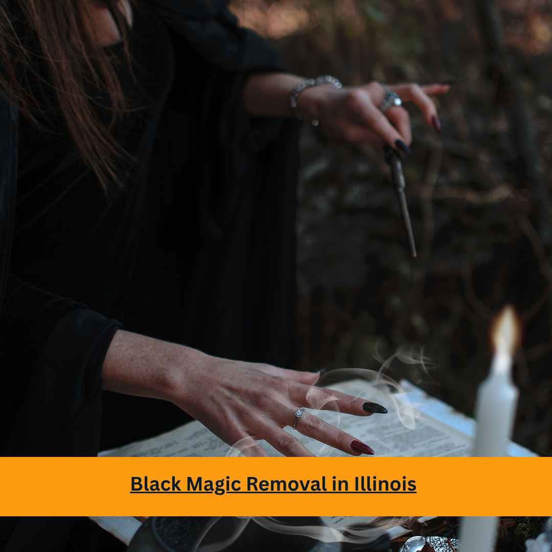 Black Magic Removal in Illinois