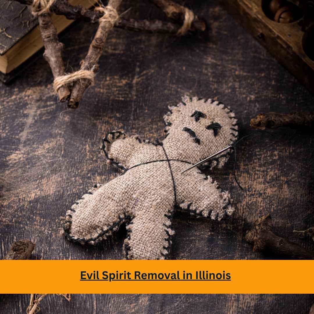 Evil Spirit Removal in Illinois